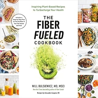 The Fiber Fueled Cookbook Audiobook By Will Bulsiewicz MD cover art