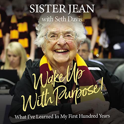 Wake Up with Purpose! Audiobook By Sister Jean Dolores Schmidt, Seth Davis - contributor cover art