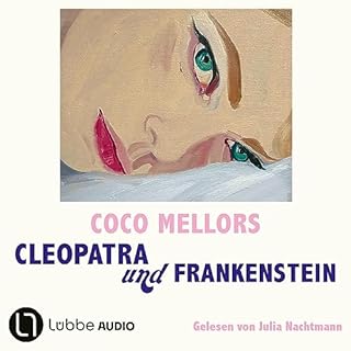 Cleopatra und Frankenstein Audiolibro Por Coco Mellors, Lisa Kögeböhn - Übersetzer arte de portada