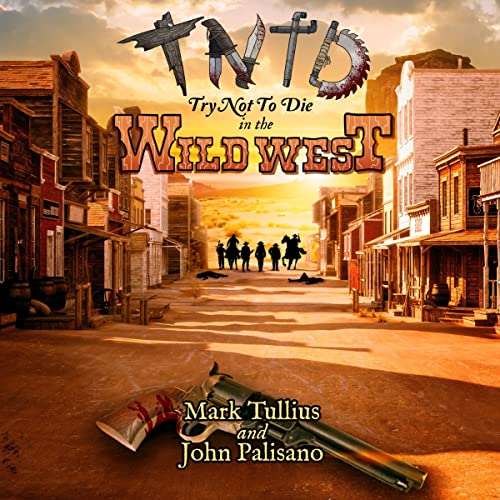 Try Not to Die: In the Wild West Audiolibro Por Mark Tullius, John Palisano arte de portada