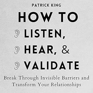 How to Listen, Hear, and Validate Audiolibro Por Patrick King arte de portada