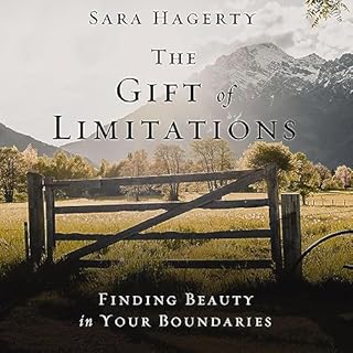 The Gift of Limitations Audiolibro Por Sara Hagerty arte de portada