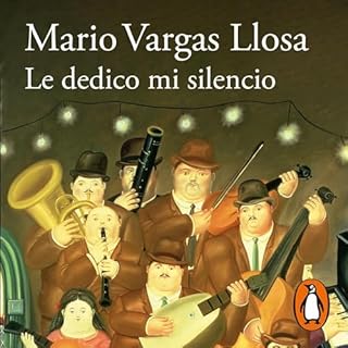 Le dedico mi silencio [I Dedicate My Silence to You] Audiolibro Por Mario Vargas Llosa arte de portada