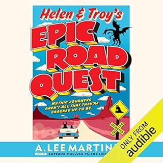 Helen & Troy's Epic Road Quest Audiobook By A. Lee Martinez cover art