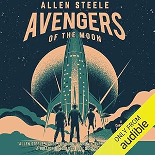 Avengers of the Moon Audiobook By Allen Steele cover art