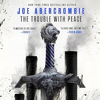 The Trouble with Peace Audiobook By Joe Abercrombie cover art