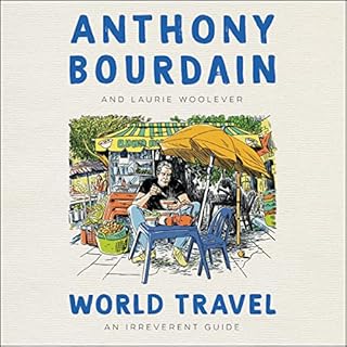 World Travel Audiobook By Anthony Bourdain, Laurie Woolever cover art