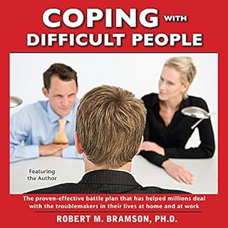 Coping With Difficult People In Business And In Life Audiobook By Robert Bramson cover art