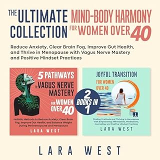 The Ultimate Mind-Body Harmony Collection for Women Over 40 Audiobook By Lara West cover art