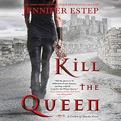 Kill the Queen Audiobook By Jennifer Estep cover art