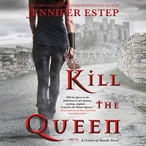 Kill the Queen Audiobook By Jennifer Estep cover art