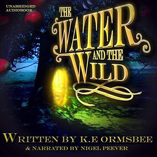 The Water and the Wild Audiolibro Por K. E. Ormsbee arte de portada