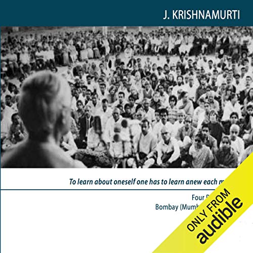 To Learn About Oneself One Has to Learn Anew Each Minute Audiobook By Jiddu Krishnamurti cover art