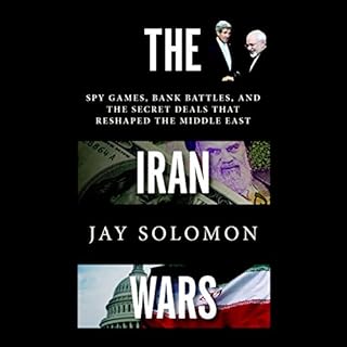 The Iran Wars Audiobook By Jay Solomon cover art