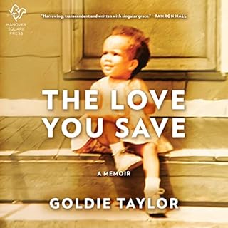 The Love You Save Audiobook By Goldie Taylor cover art