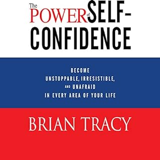 The Power of Self-Confidence Audiobook By Brian Tracy cover art