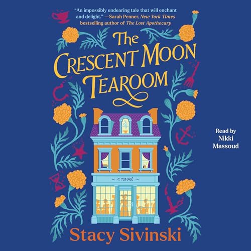 The Crescent Moon Tearoom Audiobook By Stacy Sivinski cover art