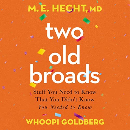 Two Old Broads Audiolibro Por Dr. M. E. Hecht, Whoopi Goldberg, Tamela Rich arte de portada