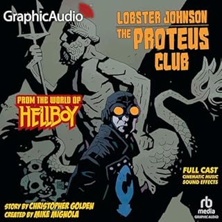 Lobster Johnson: The Proteus Club (Dramatized Adaptation) Audiobook By Christopher Golden cover art