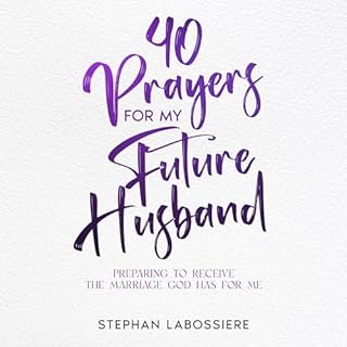 40 Prayers for My Future Husband Audiobook By Stephan Labossiere, Stephan Speaks cover art