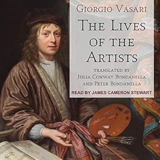 The Lives of the Artists Audiobook By Giorgio Vasari, Julia Conway Bondanella - Translated by, Peter Bondanella - Translated 