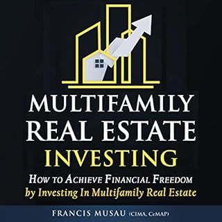 Multifamily Real Estate Investing Audiobook By Francis Musau CIMA CeMAP cover art