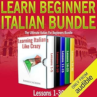 Learn Beginner Italian Bundle: Lessons 1 to 30 Learning Italian Like Crazy cover art