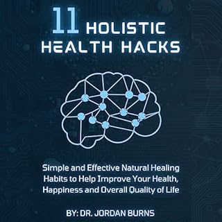 11 Holistic Health Hacks Audiobook By Dr. Jordan Burns cover art