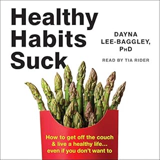 Healthy Habits Suck Audiobook By Dayna Lee-Baggley PhD, Russ Harris - foreword cover art