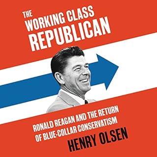 Working Class Republican Audiobook By Henry Olsen cover art