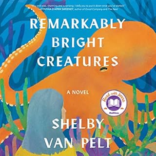 Remarkably Bright Creatures Audiobook By Shelby Van Pelt cover art