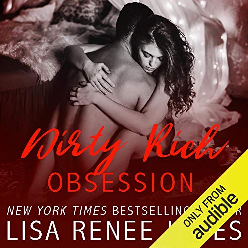 Dirty Rich Obsession Audiobook By Lisa Renee Jones cover art