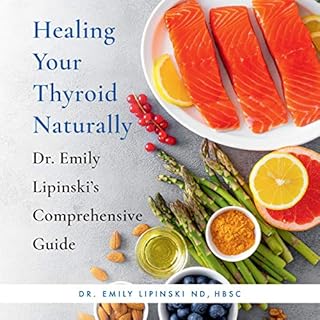 Healing Your Thyroid Naturally Audiobook By Emily Lipinski ND HBSc cover art