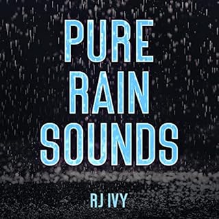 Pure Rain Sounds Audiolibro Por RJ Ivy arte de portada