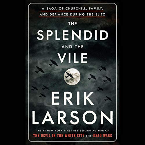 The Splendid and the Vile Audiobook By Erik Larson cover art