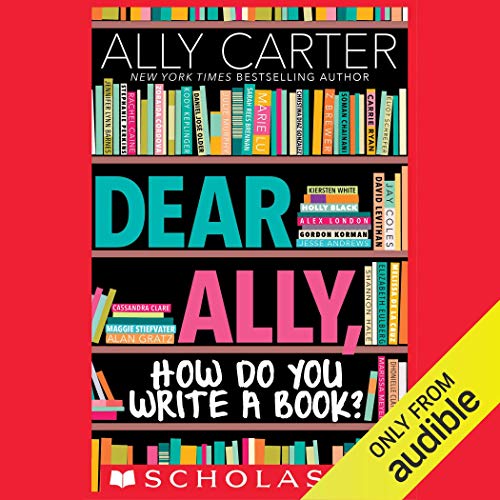 Dear Ally, How Do You Write a Book Audiolibro Por Ally Carter arte de portada