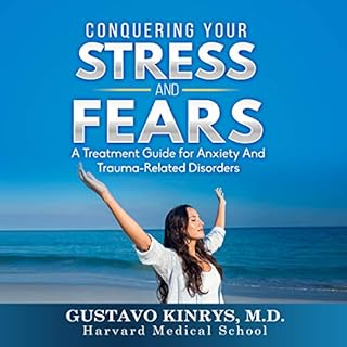 Conquering Your Stress & Fears Audiolibro Por Gustavo Kinrys MD arte de portada