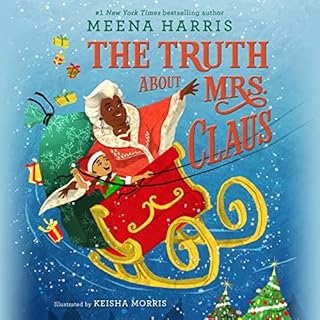 The Truth About Mrs. Claus Audiobook By Meena Harris cover art