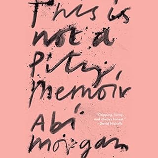 This Is Not a Pity Memoir Audiobook By Abi Morgan cover art