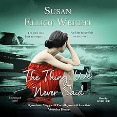 The Things We Never Said Audiolibro Por Susan Elliot Wright arte de portada