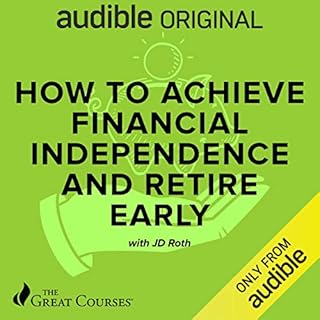 How to Achieve Financial Independence and Retire Early Audiolibro Por JD Roth, The Great Courses arte de portada