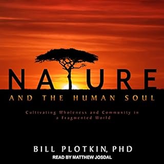 Nature and the Human Soul Audiolibro Por Bill Plotkin PhD arte de portada