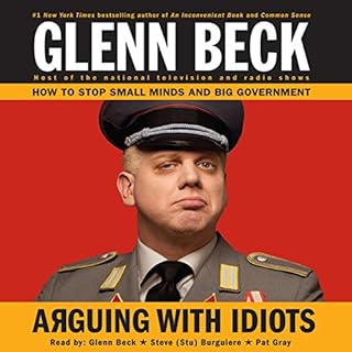 Arguing with Idiots Audiobook By Glenn Beck cover art