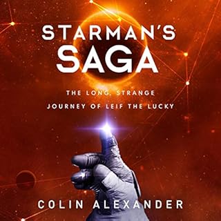 Starman's Saga: The Long, Strange Journey of Leif the Lucky Audiobook By Colin Alexander cover art