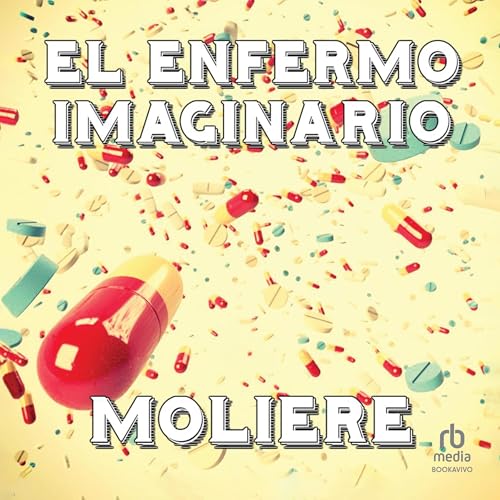 El enfermo imaginario [The Imaginary Invalid] Audiolibro Por Molière Molière arte de portada