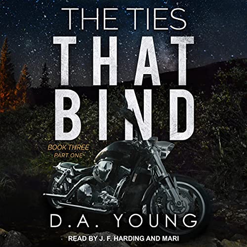 The Ties That Bind Book Three, Part One Audiobook By D. A. Young cover art