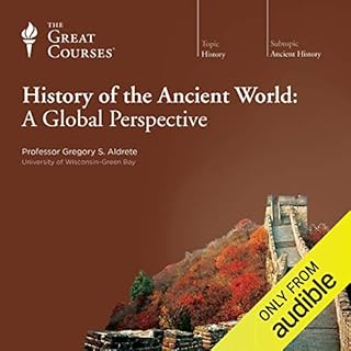 History of the Ancient World: A Global Perspective Audiolibro Por Gregory S. Aldrete, The Great Courses arte de portada