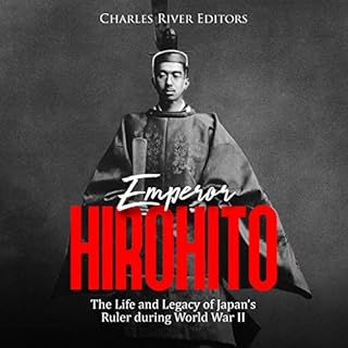 Emperor Hirohito Audiobook By Charles River Editors cover art