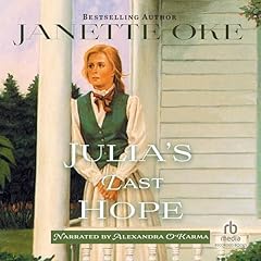 Julia's Last Hope Audiobook By Janette Oke cover art