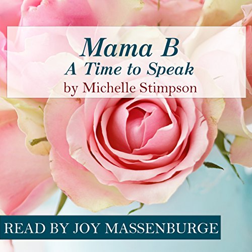 Mama B - A Time to Speak Audiobook By Michelle Stimpson cover art